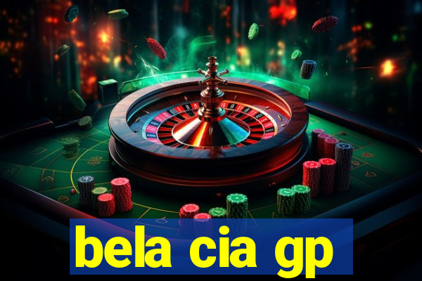 bela cia gp